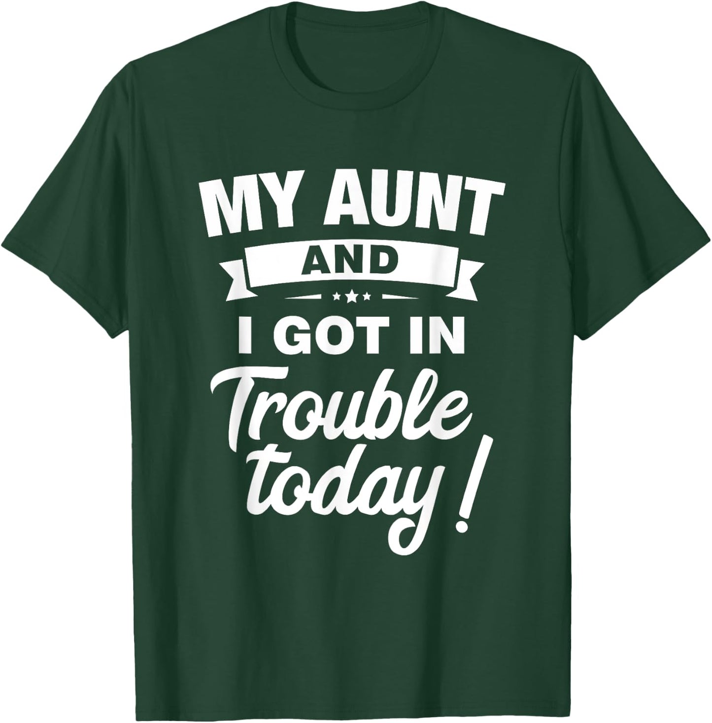 My Aunt And I Got In Trouble Today Funny kids Christmas Gift T-Shirt - T-Shirt | Forest
