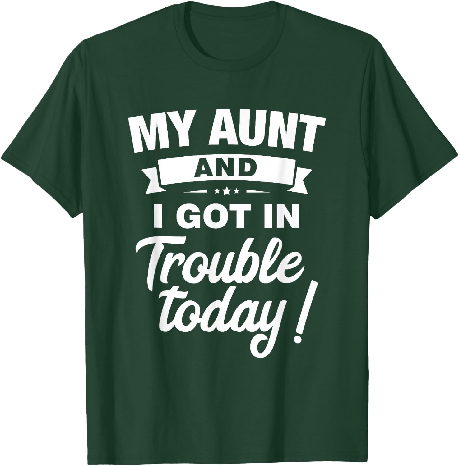 My Aunt And I Got In Trouble Today Funny kids Christmas Gift T-Shirt - T-Shirt | Forest