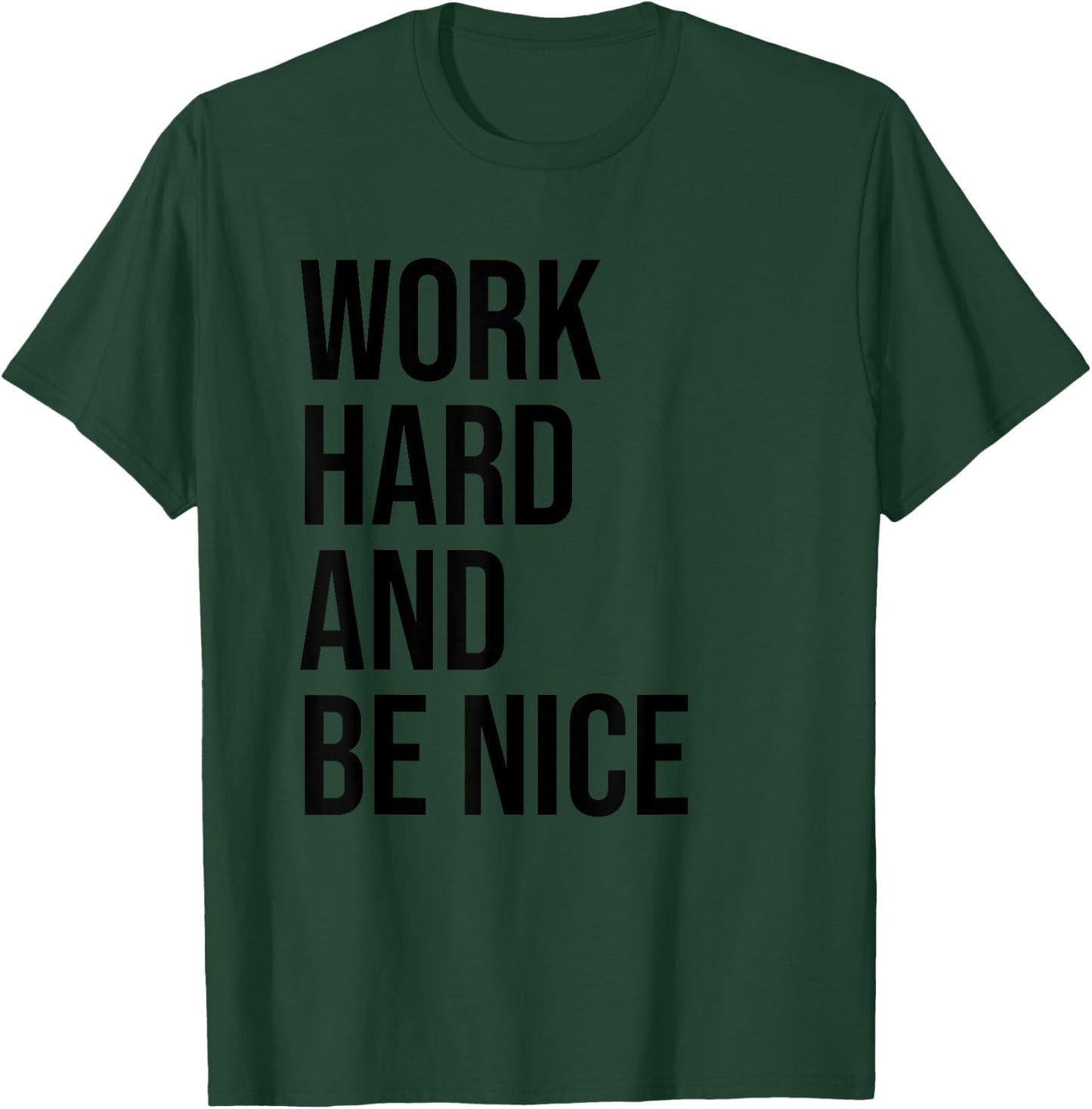 Work Hard And Be Nice Shirt,Dude Be Kind,Choose Kindness T-Shirt - T-Shirt | Forest