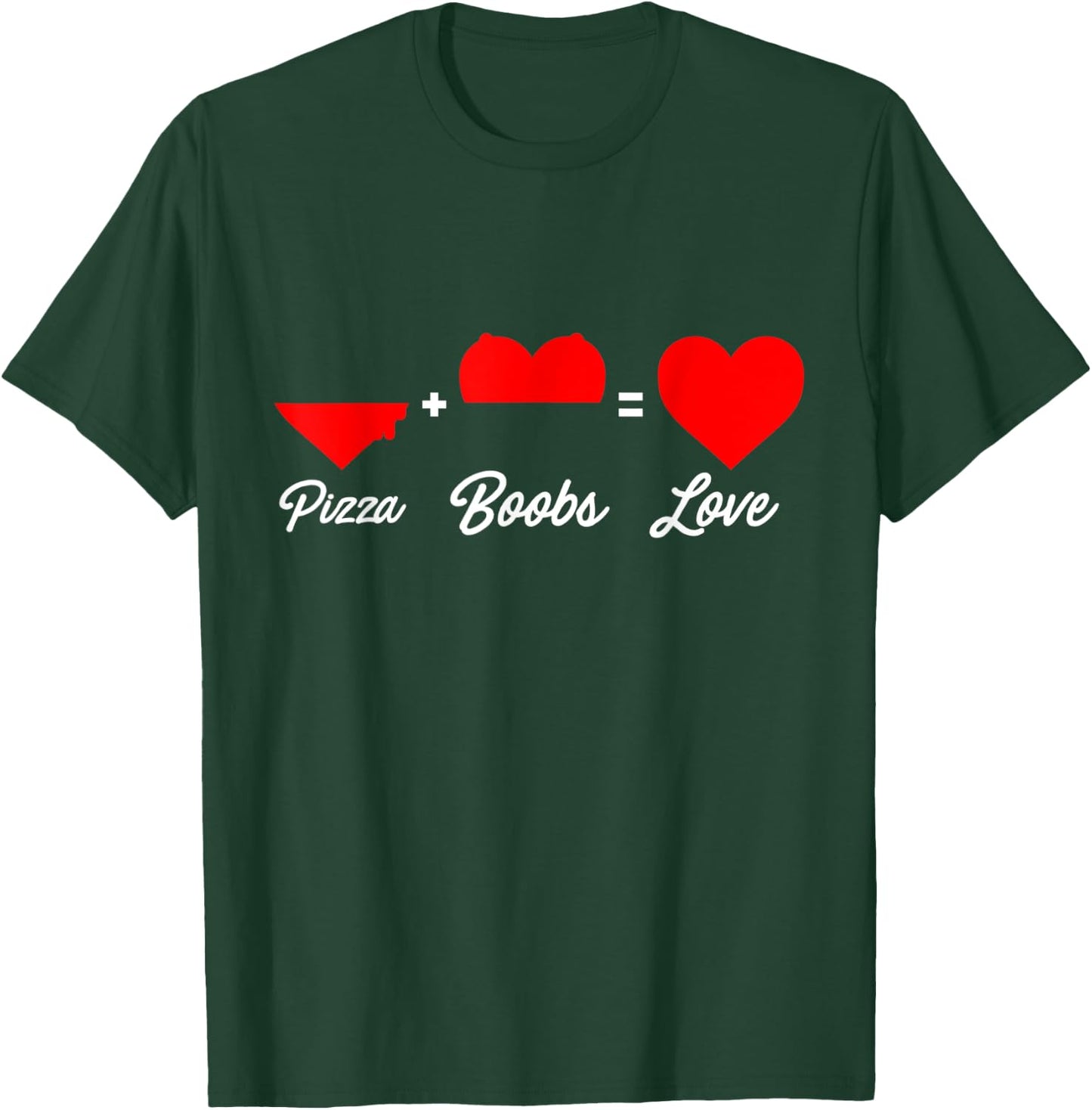 Pizza + Boobs = Love Shirt Pizza Lover Gift T-Shirt - T-Shirt | Forest