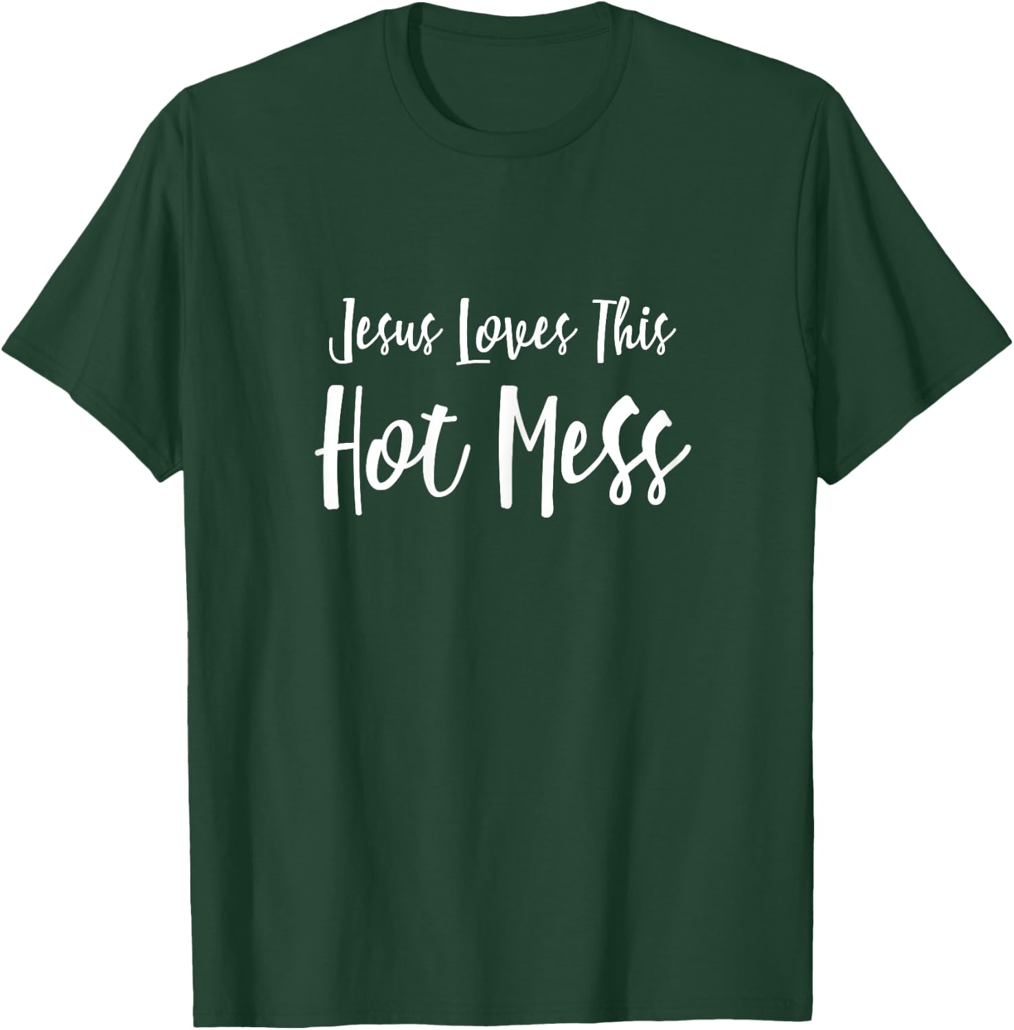 Christian : Jesus Loves This Hot Mess Funny T-Shirt - T-Shirt | Forest