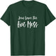 Christian : Jesus Loves This Hot Mess Funny T-Shirt - T-Shirt | Forest