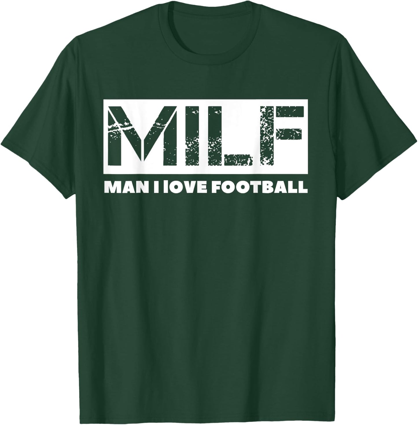 MILF Man I Love Football T-Shirt - T-Shirt | Forest
