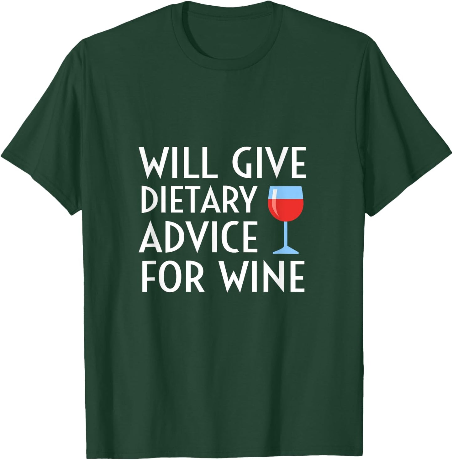 Will Give Dietary Advice For Wine Funny Dietician Dietitian T-Shirt - T-Shirt | Forest