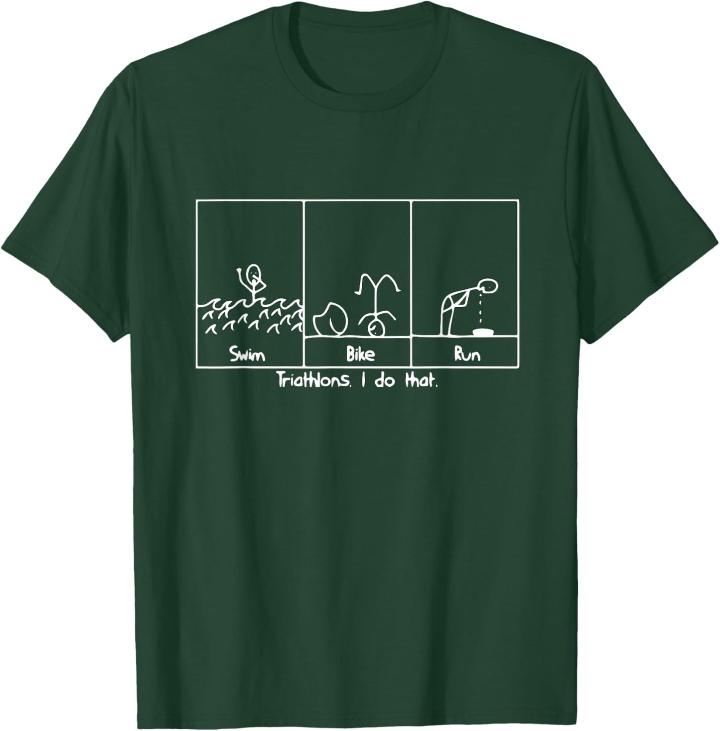 FUNNY GREAT TRIATHLON TRI Triathlete Swim Bike Run T-Shirt - T-Shirt | Forest