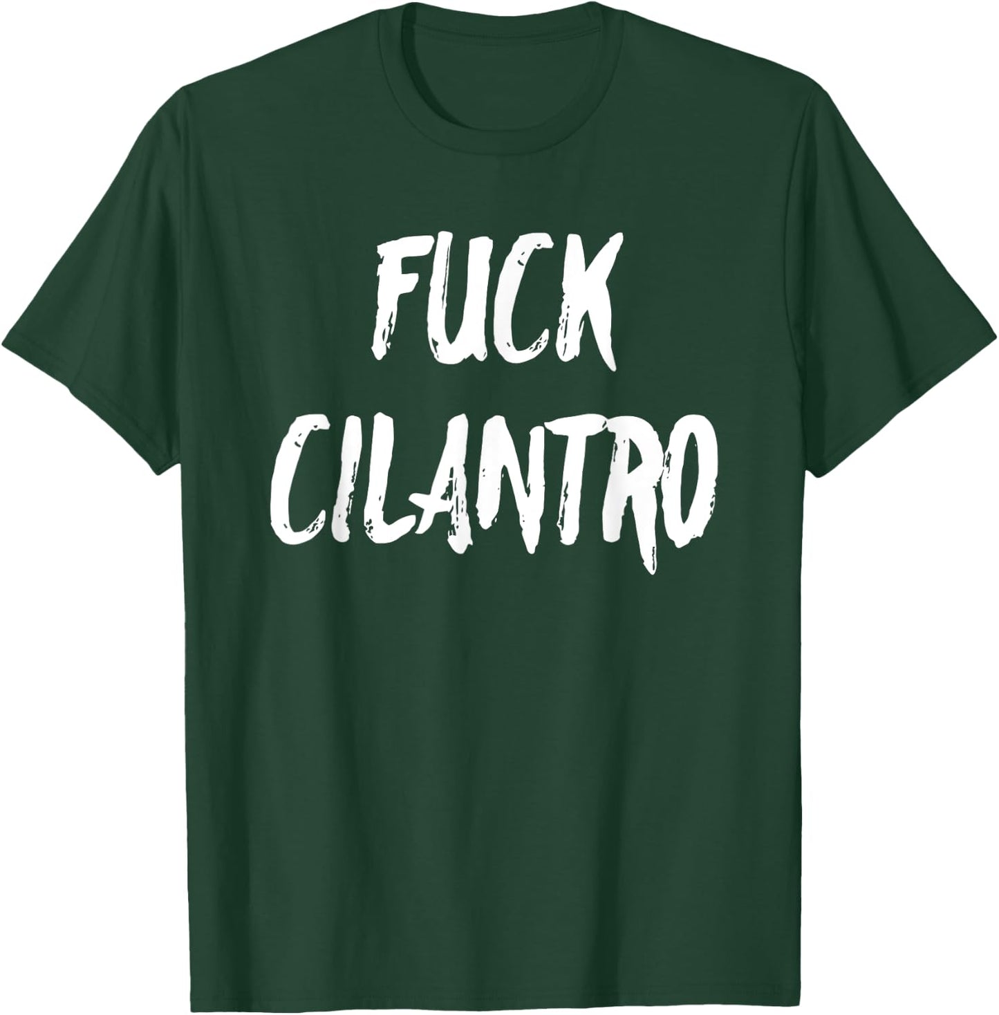 Funny Fuck Cilantro Taco Food Hater Cinco de Mayo Gift Shirt T-Shirt - T-Shirt | Forest