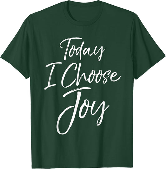 Today I Choose Joy Shirt Vintage Cool Bold Christian T-Shirt - T-Shirt | Forest