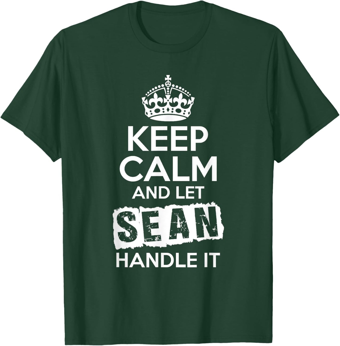 Sean Keep Calm and Let Sean Handle It T-Shirt - T-Shirt | Forest