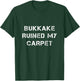 Bukkake Humour T-Shirt - T-Shirt | Forest