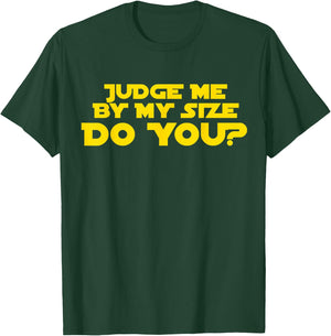 Judge Me By My Size Do You shirt T-Shirt - T-Shirt | Forest