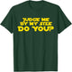 Judge Me By My Size Do You shirt T-Shirt - T-Shirt | Forest