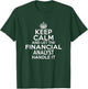 Keep calm and let the Financial analyst handle it T-Shirt - T-Shirt | Forest