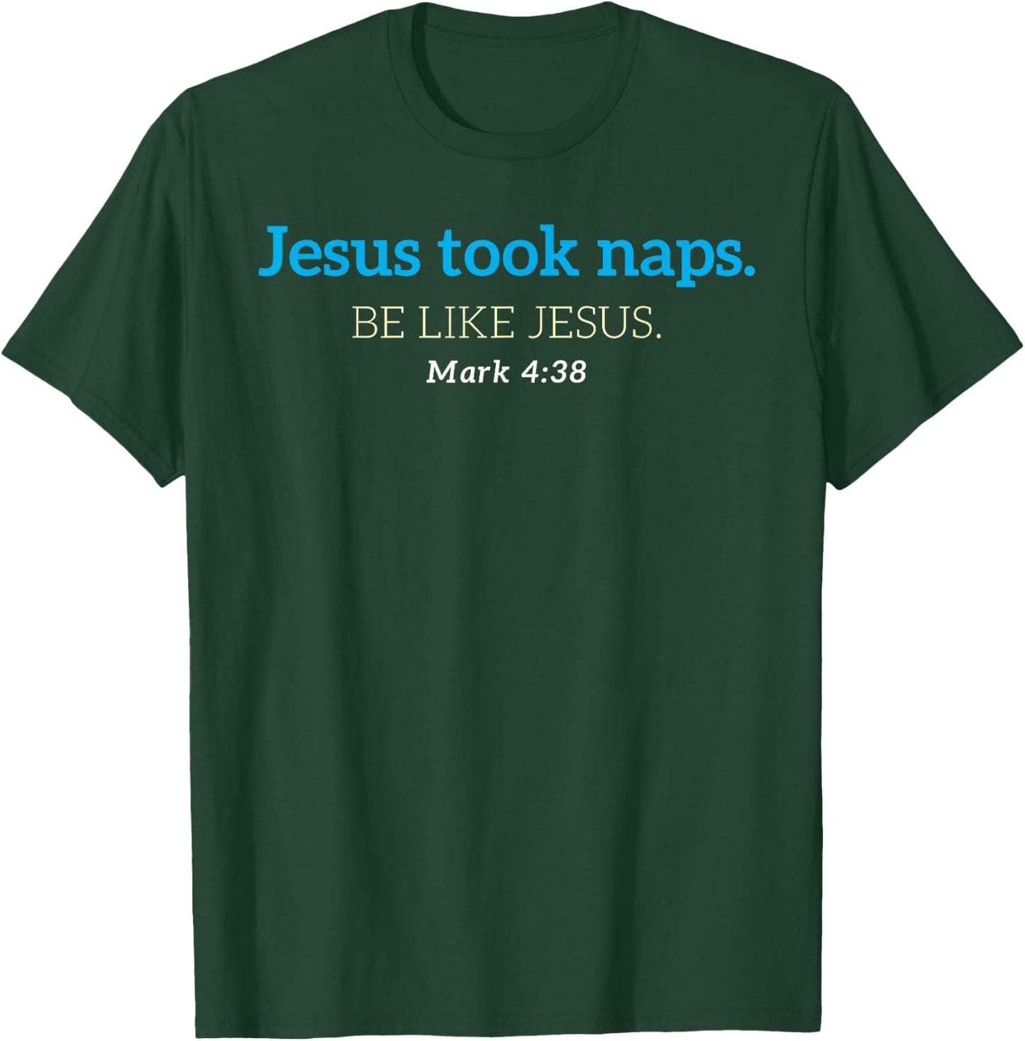 Jesus Took Naps Be Like Jesus Nap Lover Funny Christian T-Shirt - T-Shirt | Forest