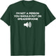 I'm not a person you should put on speaker phone Gift T-Shirt - T-Shirt | Forest