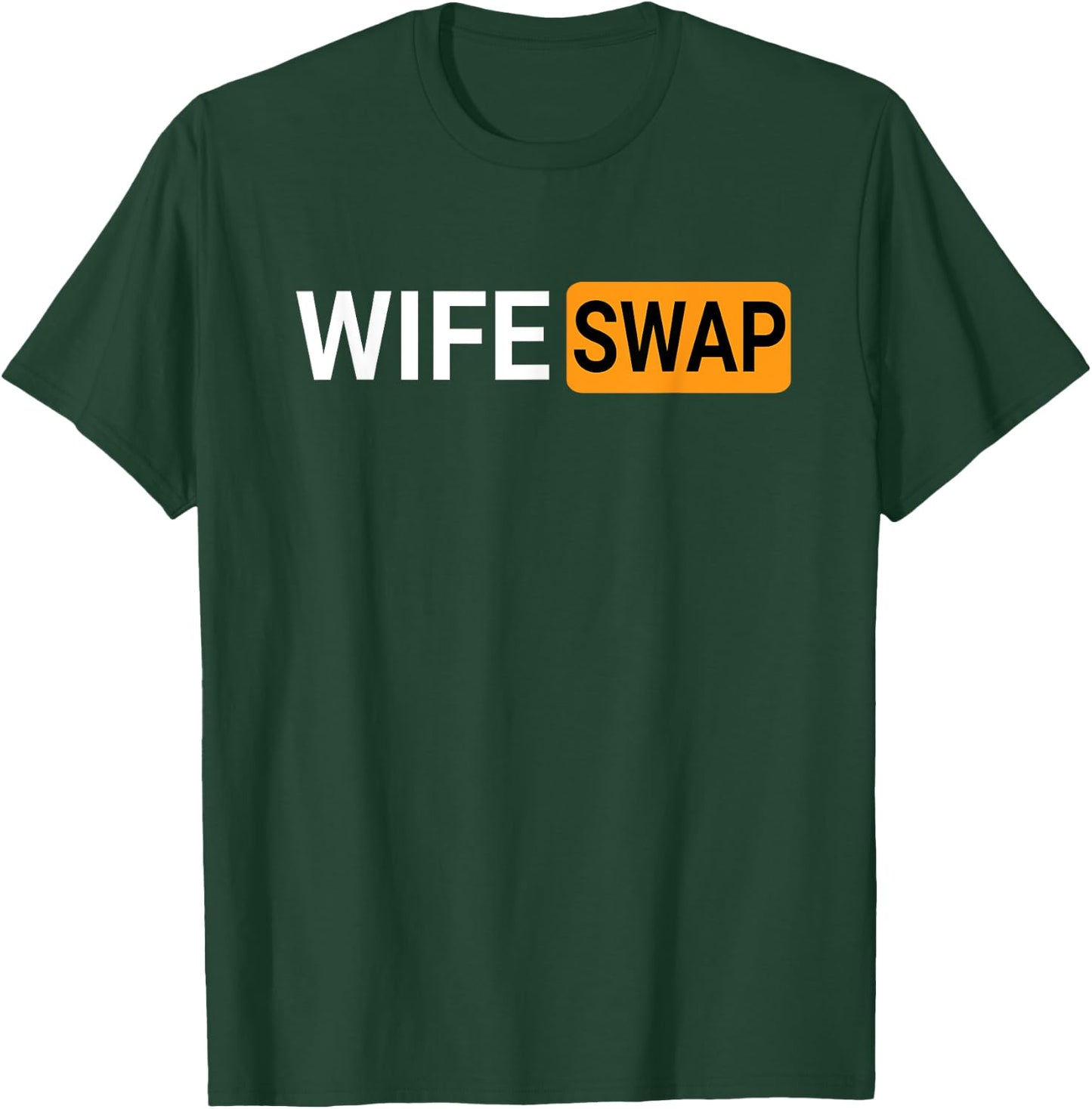 Wife Swap - Swinger Couple T-Shirt - T-Shirt | Forest