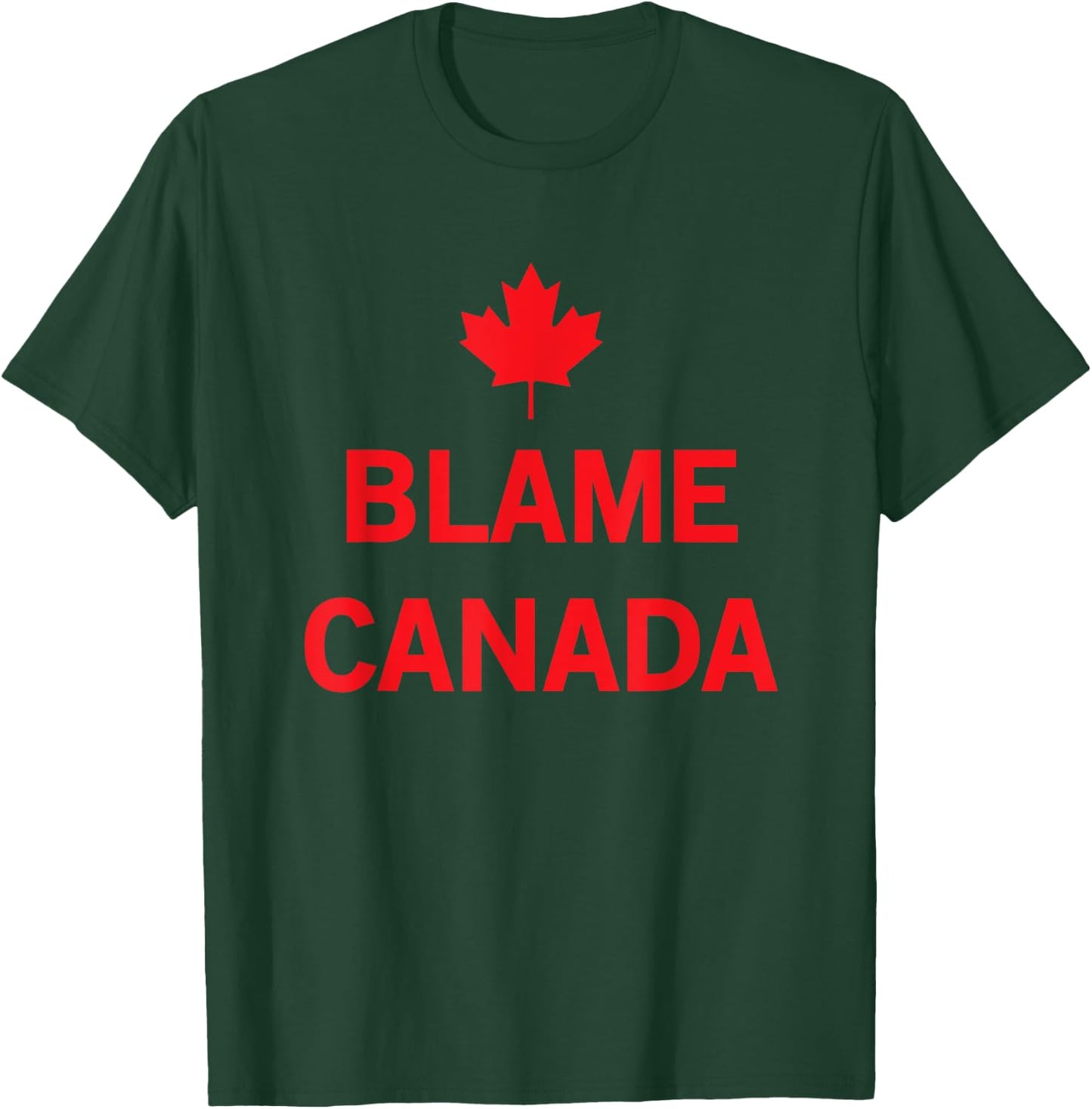 Whereables: Blame Canada T-Shirt - T-Shirt | Forest
