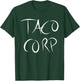 Taco Corp T Shirts Men Gifts T-Shirt - T-Shirt | Forest
