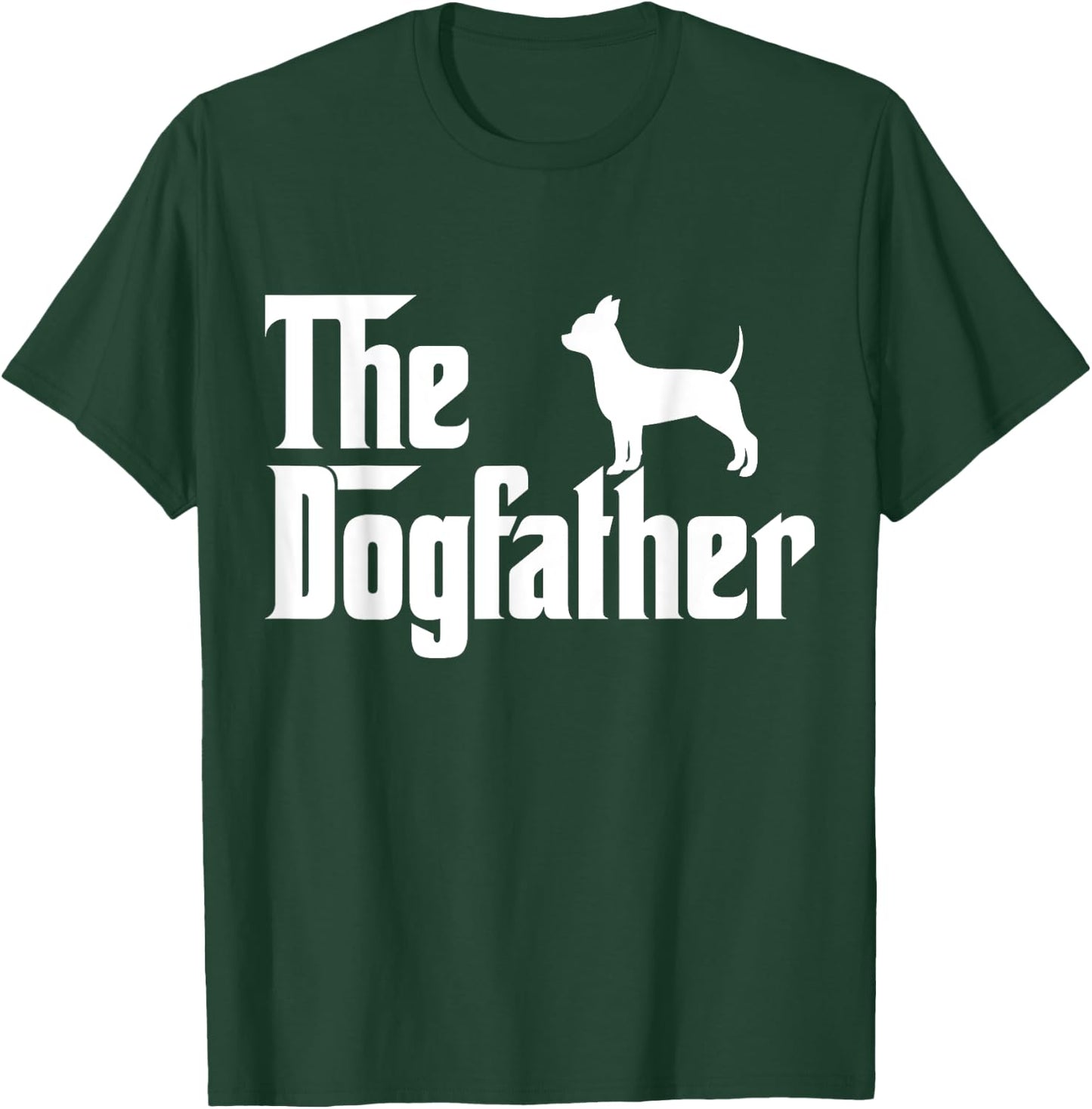 The Dogfather chihuahua Funny Dog Father Women Girls Kids T-Shirt - T-Shirt | Forest