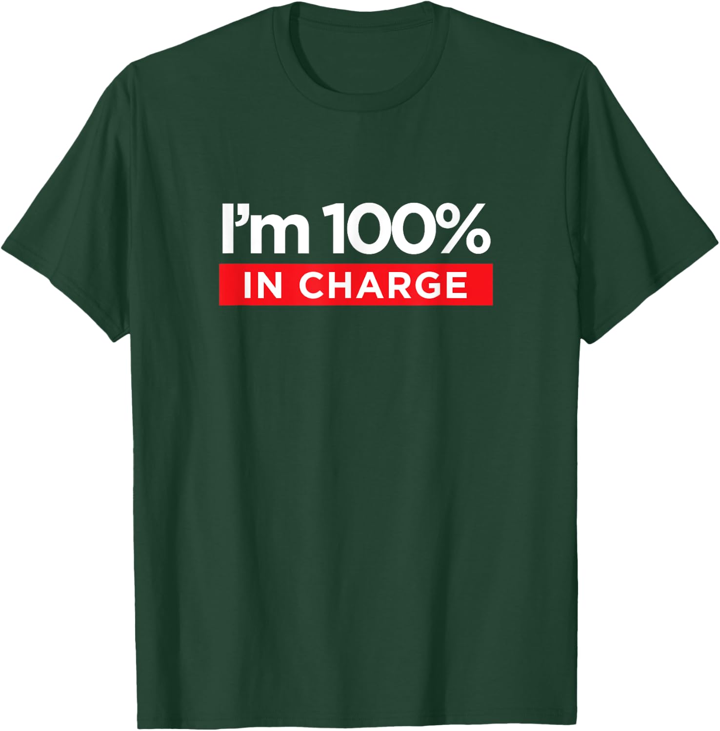I'm 100% In Charge - Funny Boss Mom Shirt T-Shirt - T-Shirt | Forest