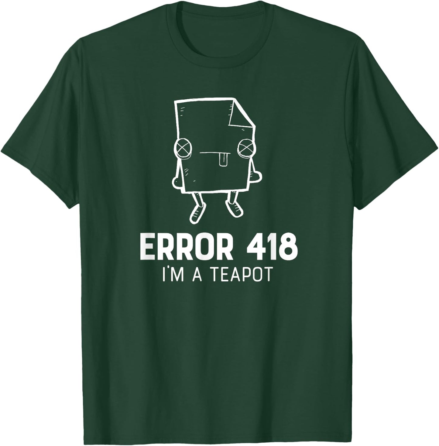 Error 418 I'm A Teapot funny programmer shirt T-Shirt - T-Shirt | Forest