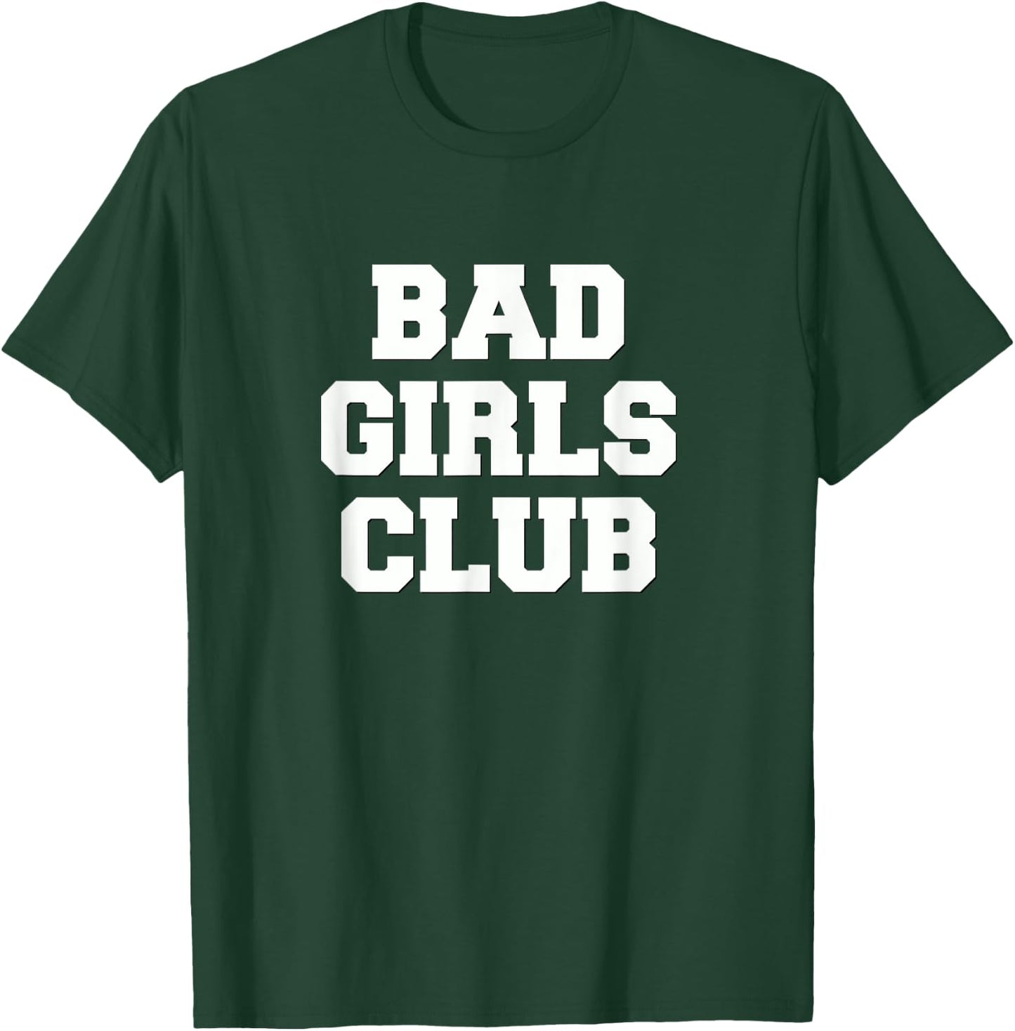 Bad Girls Club T Shirt T-Shirt - T-Shirt | Forest