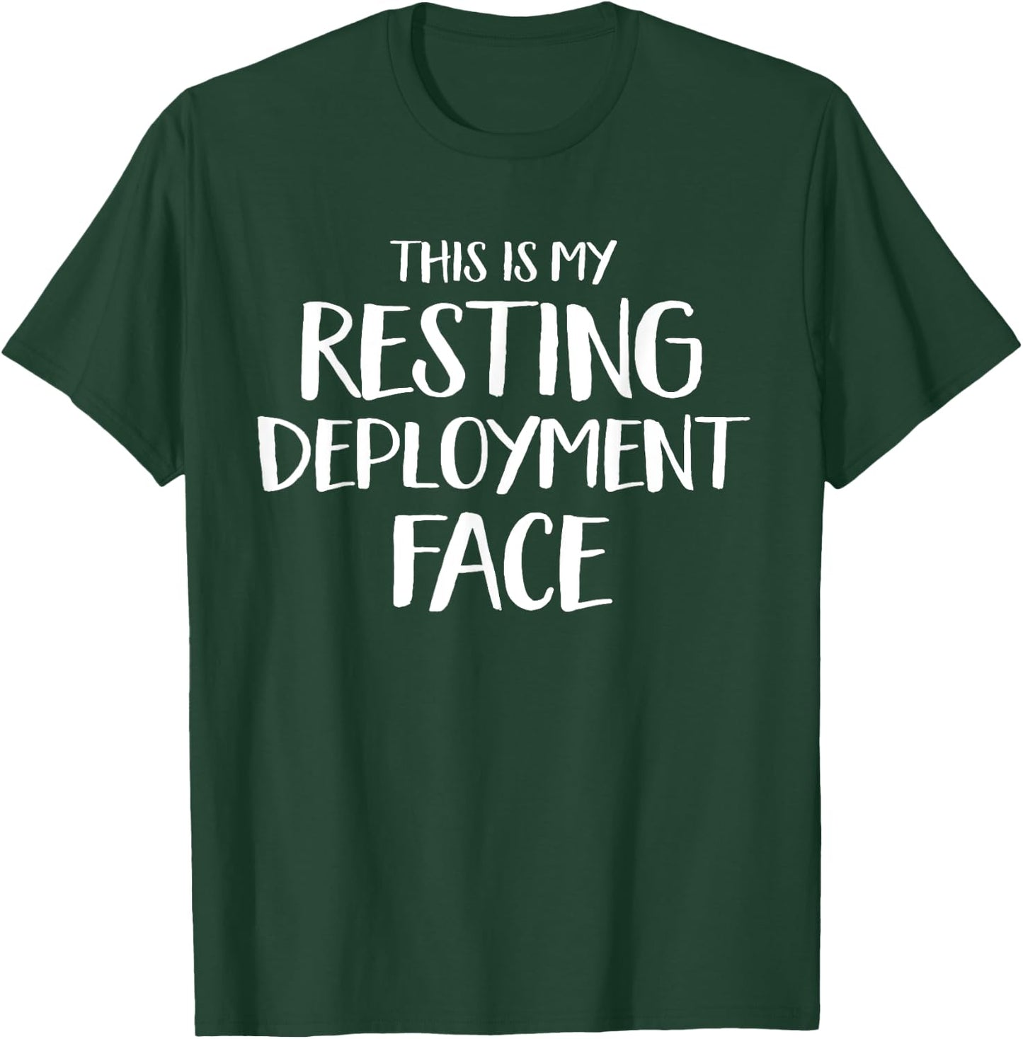 Funny Resting Deployment Face Military Family T-Shirt - T-Shirt | Forest