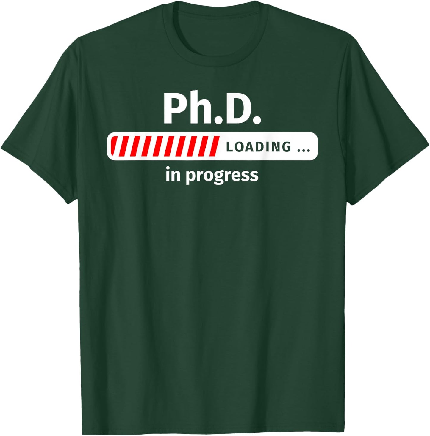 Phd T Shirt Phd Loading Phd Shirt T-Shirt - T-Shirt | Forest