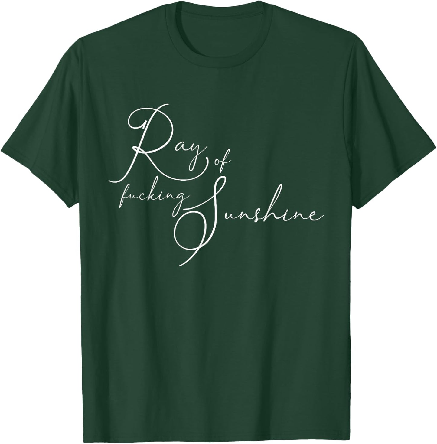 Swear Words Ray of Fucking Sunshine Inappropriate Gift Men Women T-Shirt - T-Shirt | Forest