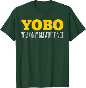 Swimmer Gift Shirt Yobo You Only Breathe Once T Shirt T-Shirt - T-Shirt | Forest
