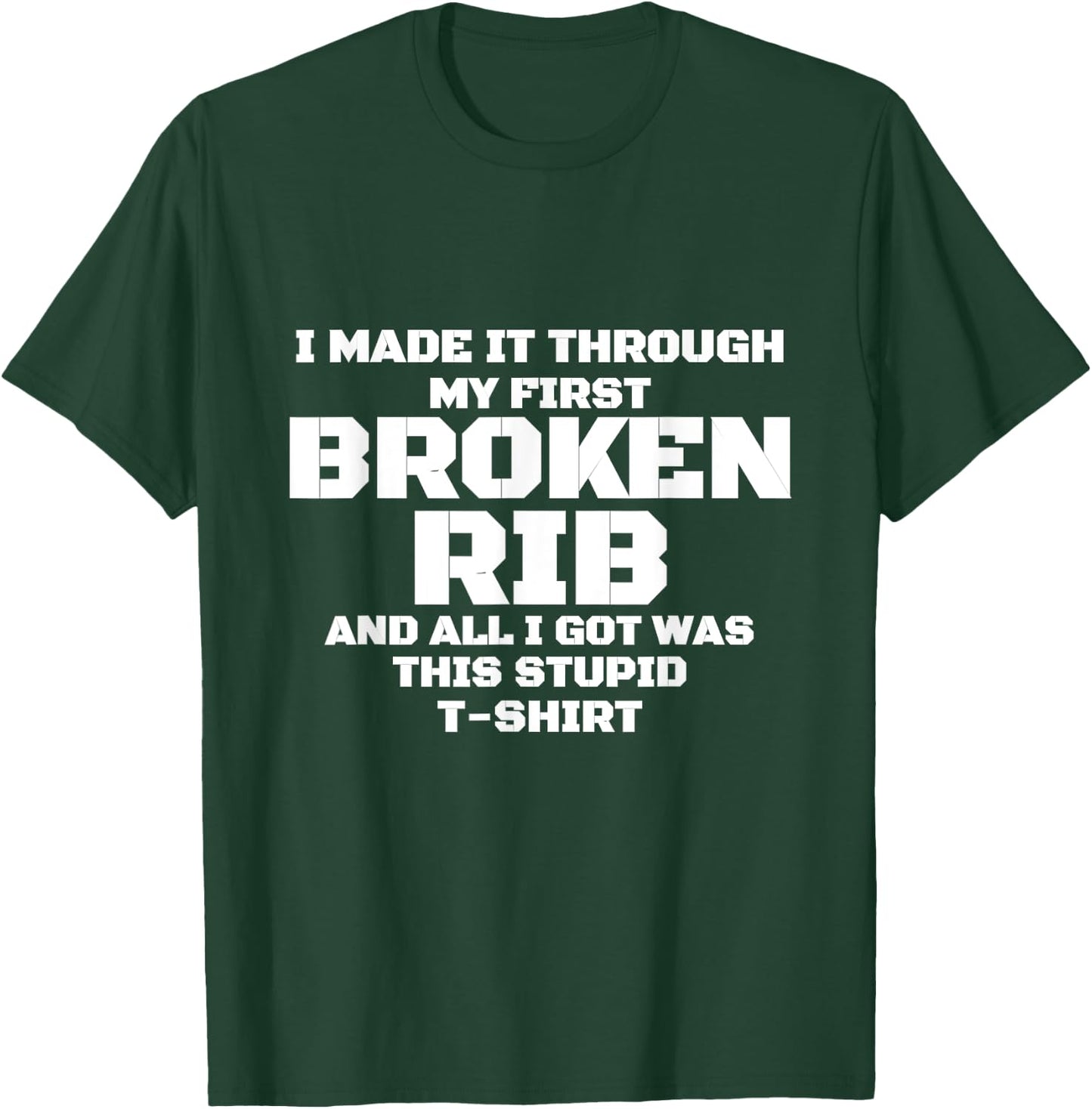 FIRST BROKEN RIB Get Well Soon - Recovery Gift Gag T-Shirt - T-Shirt | Forest