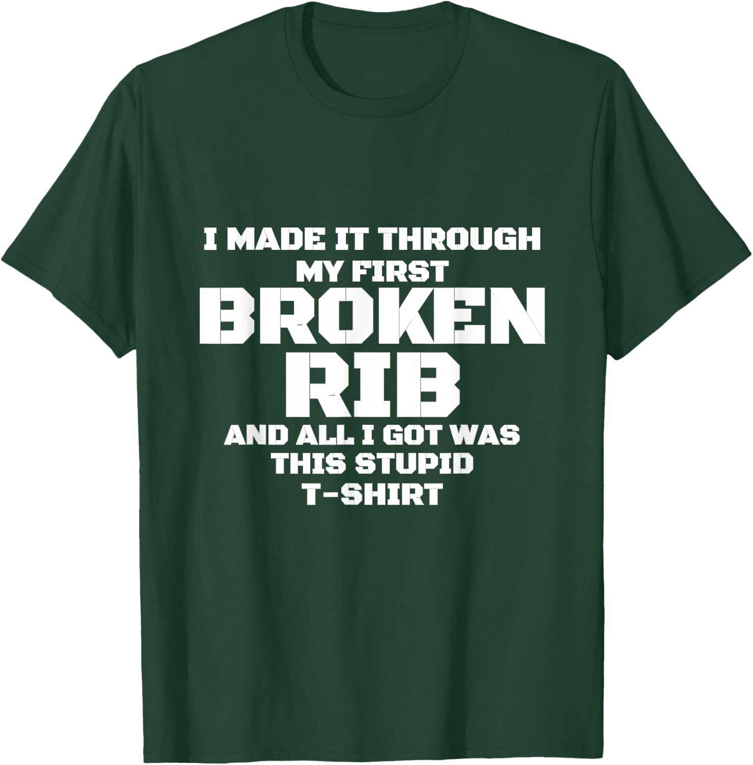 FIRST BROKEN RIB Get Well Soon - Recovery Gift Gag T-Shirt - T-Shirt | Forest