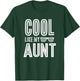 Cool Like My Aunt Retro Matching Family Tribe T-Shirt - T-Shirt | Forest