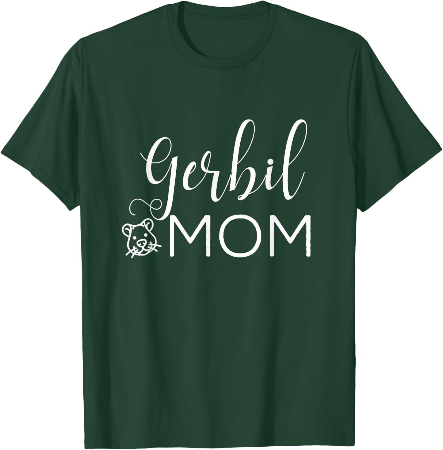 Gerbil Mom - Cute Gerbil Gift Gerbil Lover Gerbil Outfit T-Shirt - T-Shirt | Forest