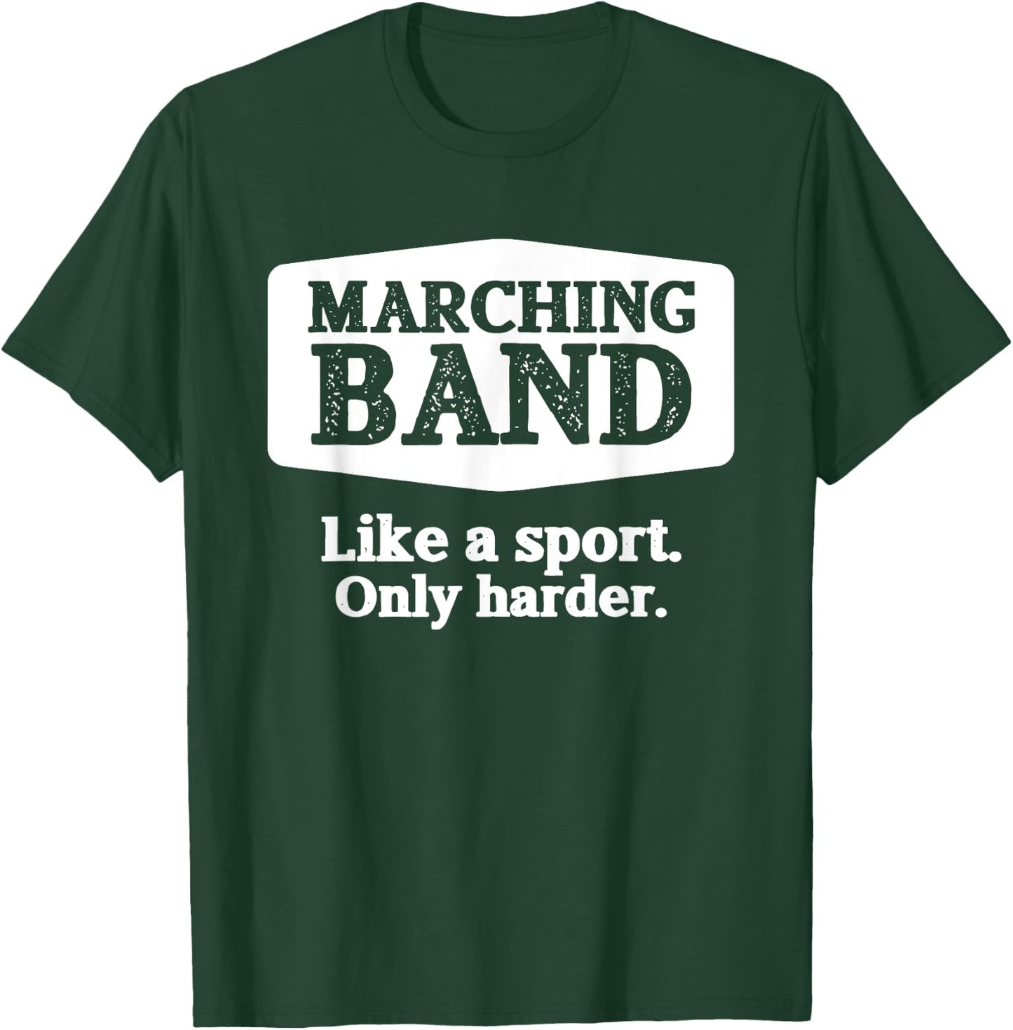 Marching Band Like a Sport Only Harder Funny Band T-Shirt - T-Shirt | Forest