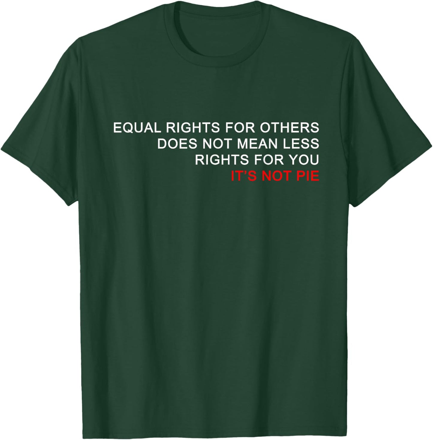Equal Rights Does Not Mean Less Rights For You T-Shirt - T-Shirt | Forest
