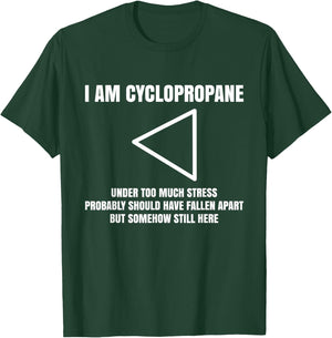 I Am Cyclopropane, Chemistry Professor Student Teacher T-Shirt - T-Shirt | Forest