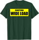Caution Wide Load - Funny T-Shirt - T-Shirt | Forest