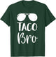 Cinco de Mayo Shirt - Taco Bro T Shirt Gift T-Shirt - T-Shirt | Forest