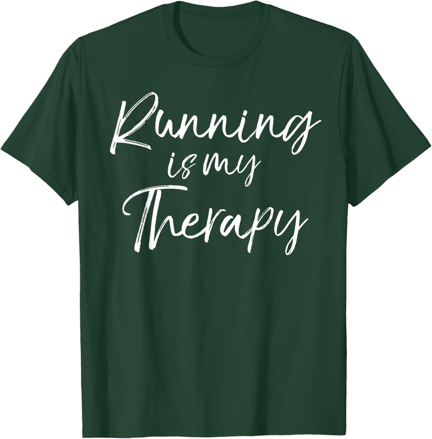 Running is my Therapy Shirt Funny Cute Runner Shirt Run T-Shirt - T-Shirt | Forest