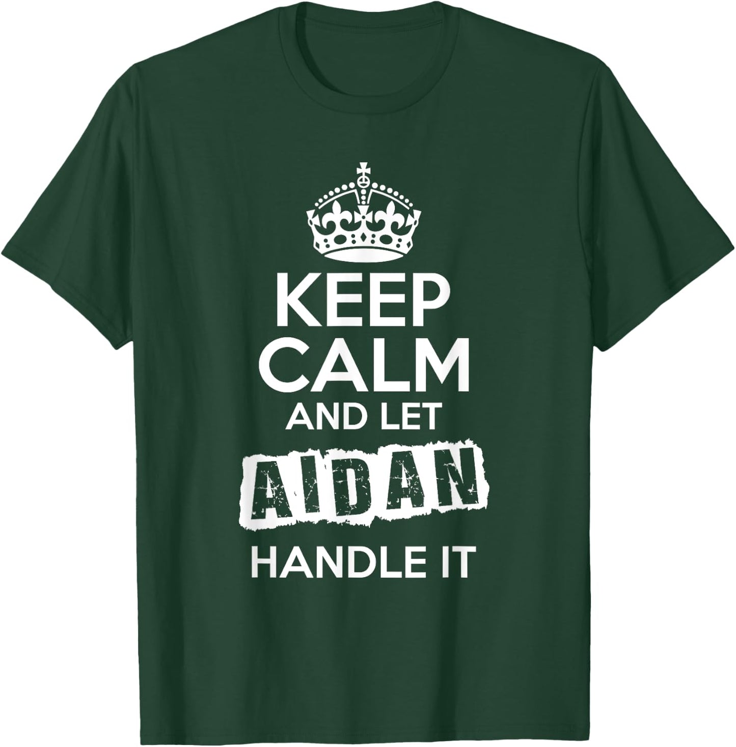 Aidan Keep Calm and Let Aidan Handle It T-Shirt - T-Shirt | Forest