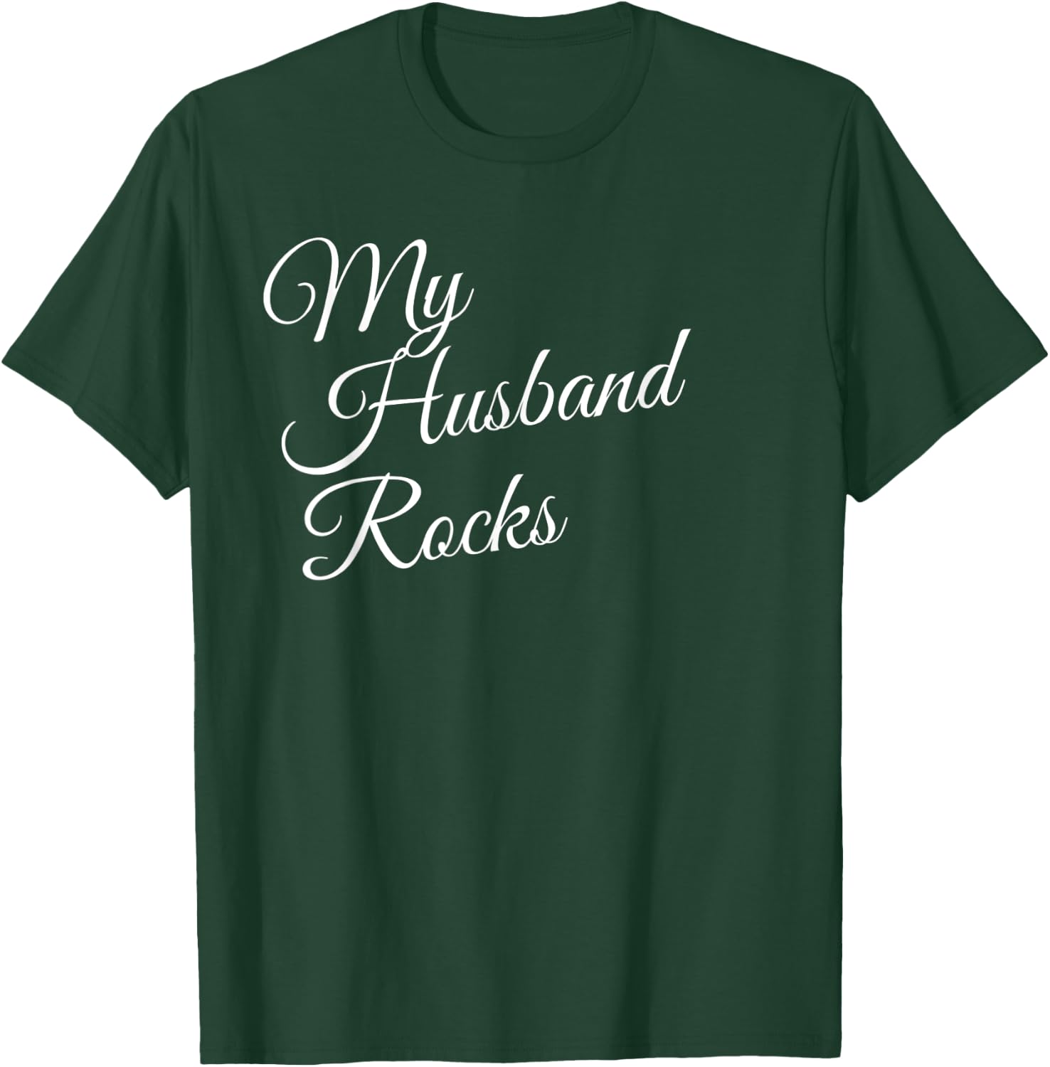 My Husband Rocks T-Shirt - T-Shirt | Forest