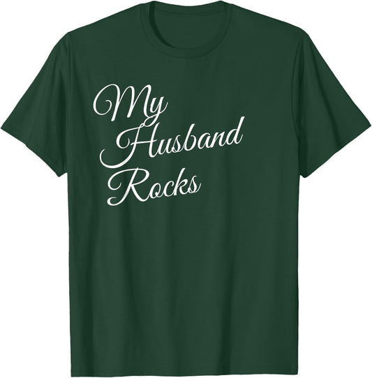 My Husband Rocks T-Shirt - T-Shirt | Forest
