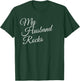 My Husband Rocks T-Shirt - T-Shirt | Forest