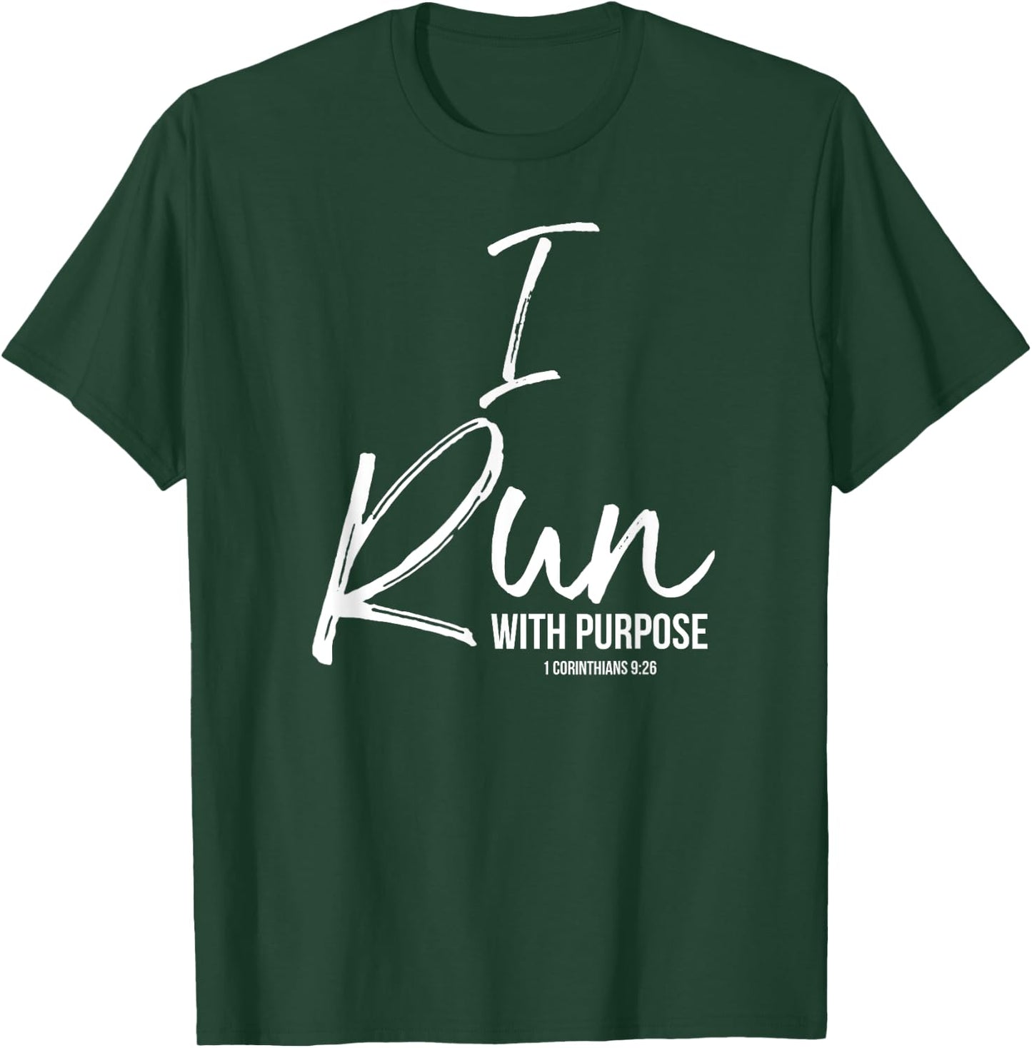 Christian Running Gift Runners I Run with Purpose T-Shirt - T-Shirt | Forest