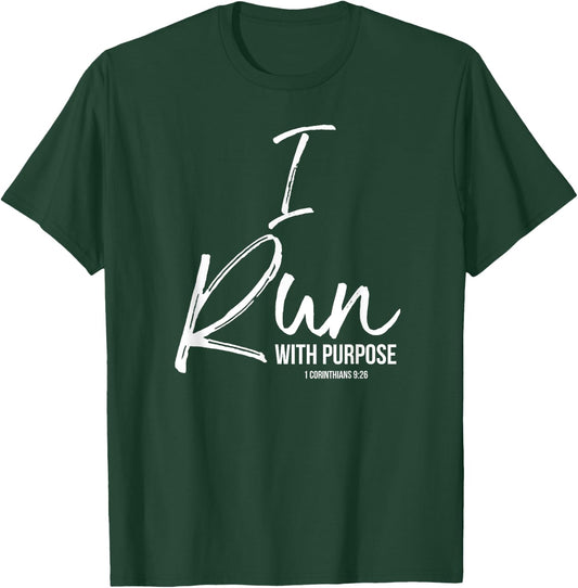Christian Running Gift Runners I Run with Purpose T-Shirt - T-Shirt | Forest