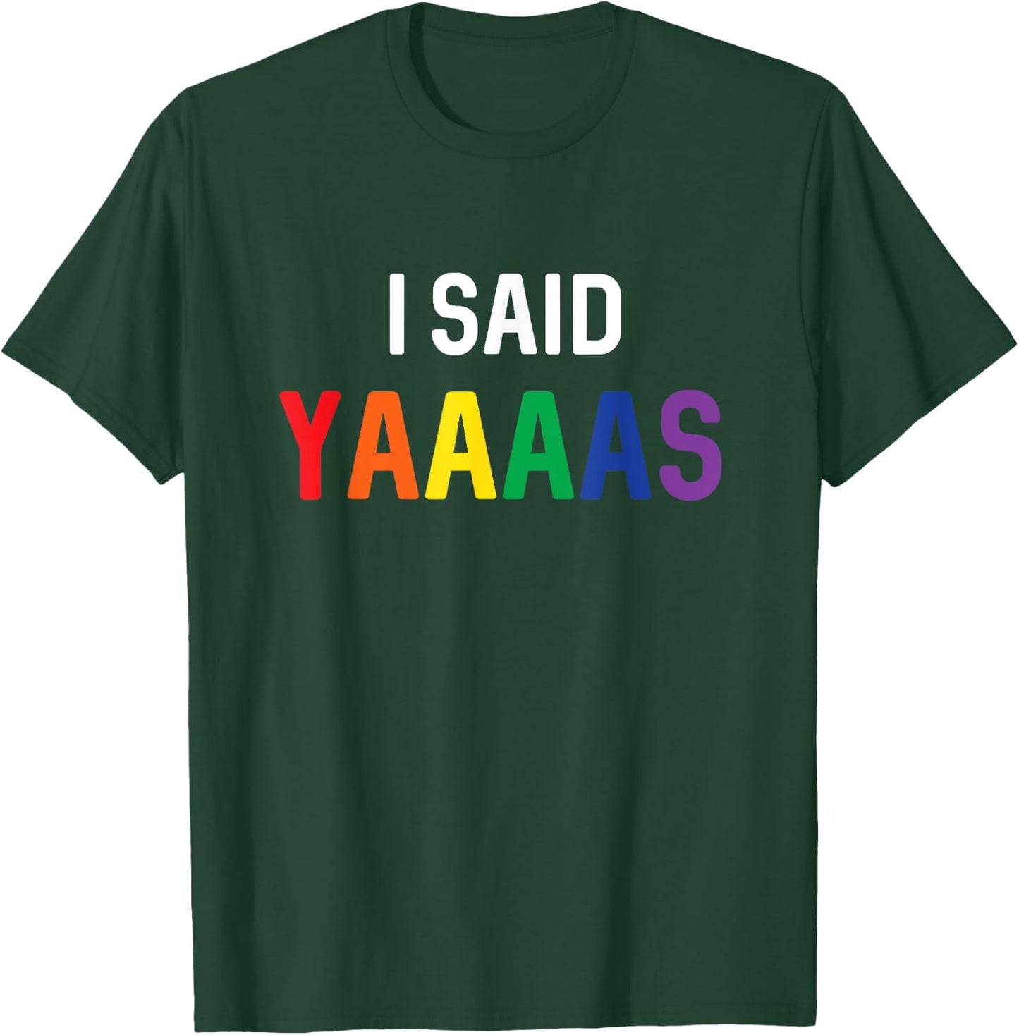 I Said Yaaaas Gay Engagement Pride Rainbow Marriage T-Shirt - T-Shirt | Forest