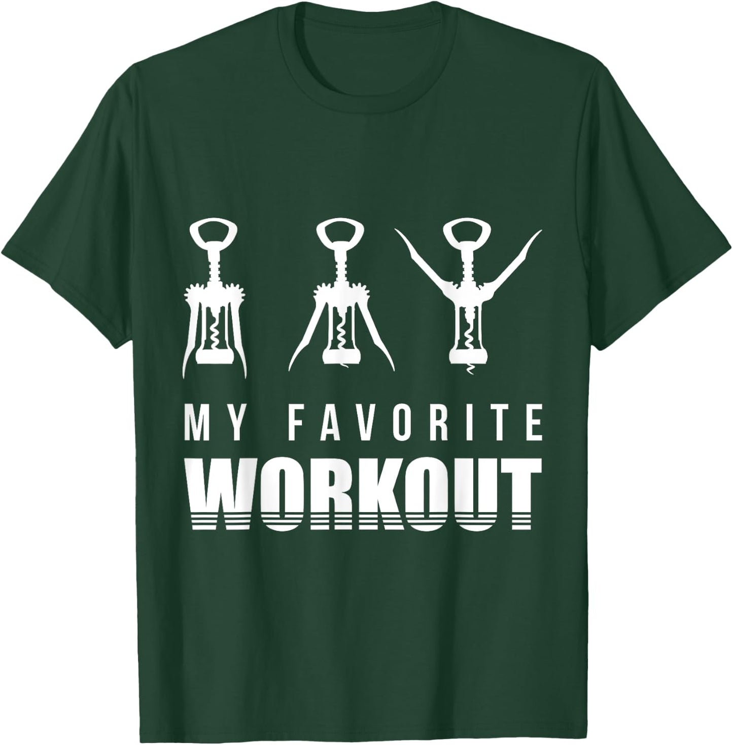 Corkscrew My Favorite Workout Corkscrew Funny Drinking T-Shirt - T-Shirt | Forest