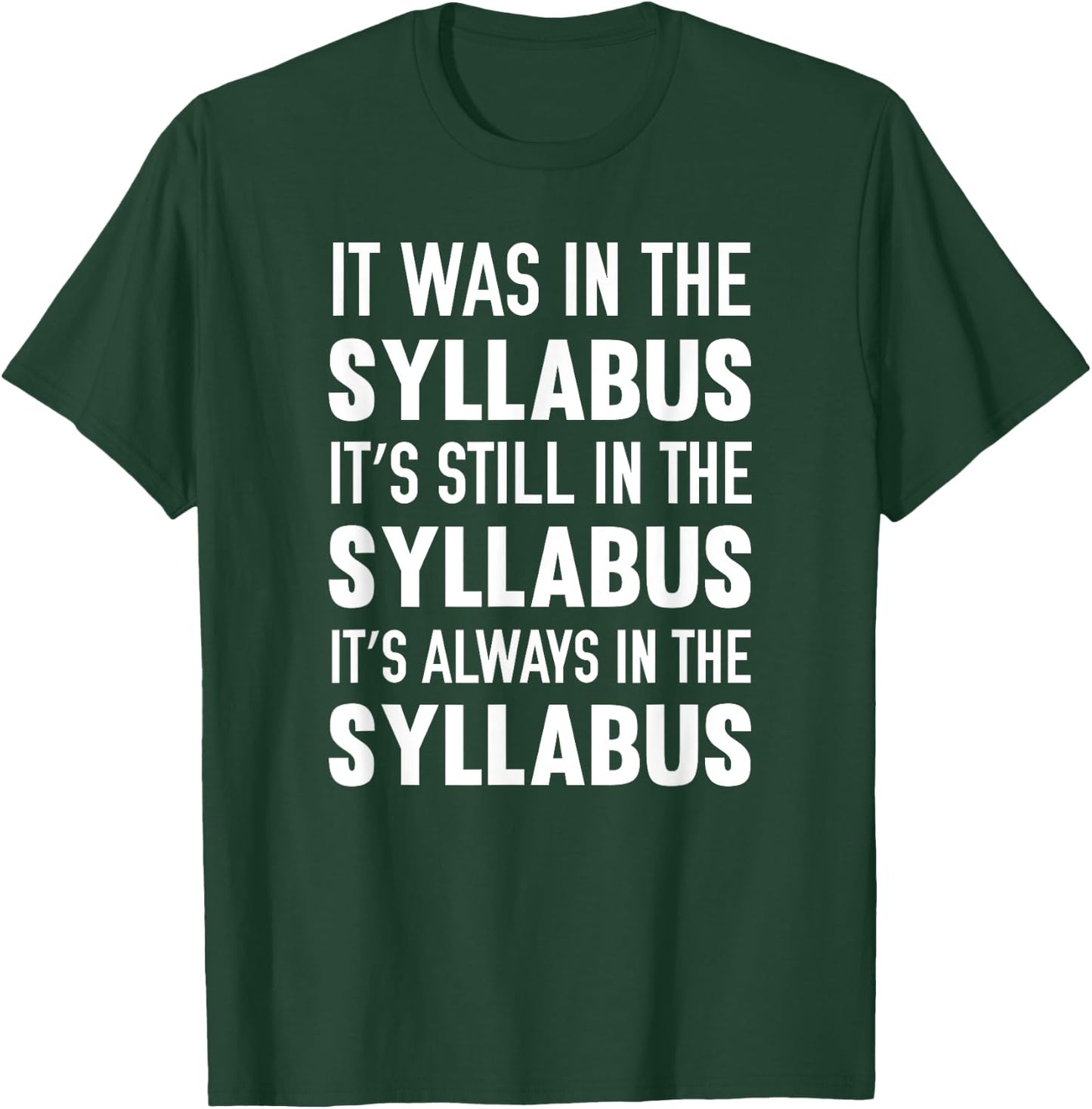 It Was It's Still Always In The Syllabus T-Shirt - T-Shirt | Forest