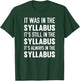 It Was It's Still Always In The Syllabus T-Shirt - T-Shirt | Forest