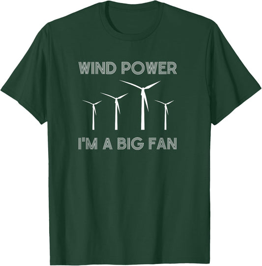 Funny Windmill Wind farm I'm a big fan environmental T-Shirt - T-Shirt | Forest